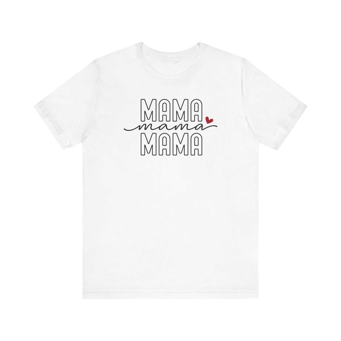 Mama T-shirt for New Moms, Mother's Day T-shirt Gift