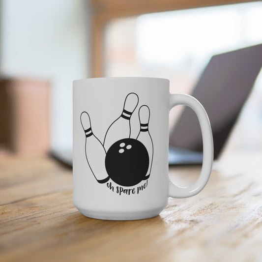 Oh Spare Me Bowling Coffee Mug, Funny 15oz Ceramic White Coffee Mug