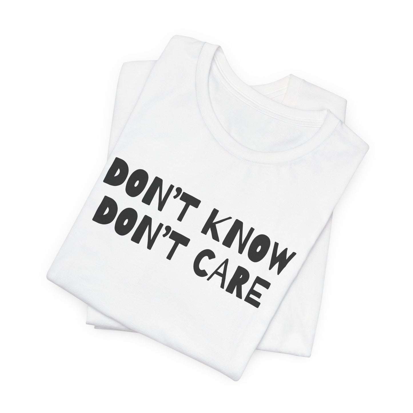 Men's Sarcastic Don't Know Don't Care T-shirts, Funny Dad T-shirts