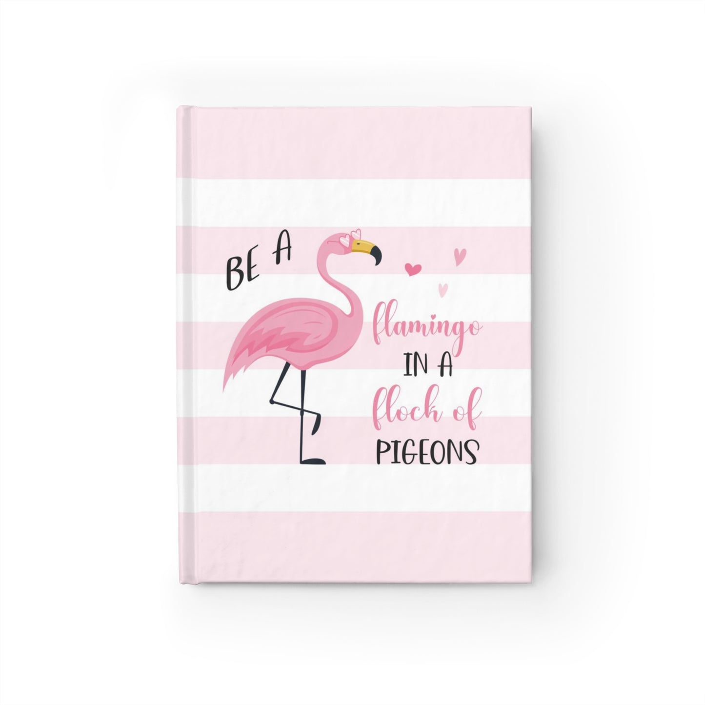 Pink Flamingo Hardcover Journal, Be A Flamingo Lined Journal with Hard Cover, Journal for Mom, Gifts for Teacher