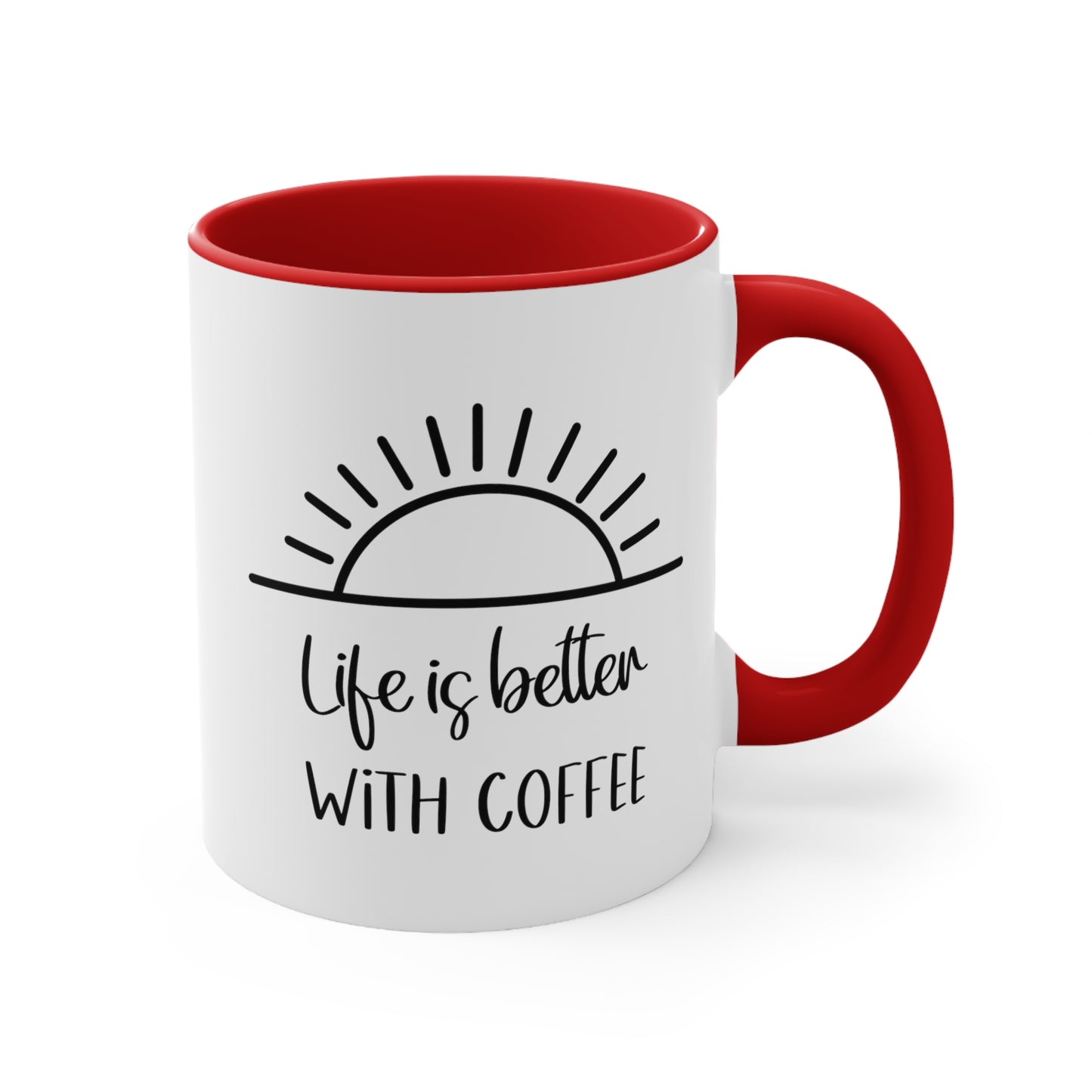 Life is Better With Coffee Ceramic Mug, Coffee Addict Lover 11oz and 15oz Mugs