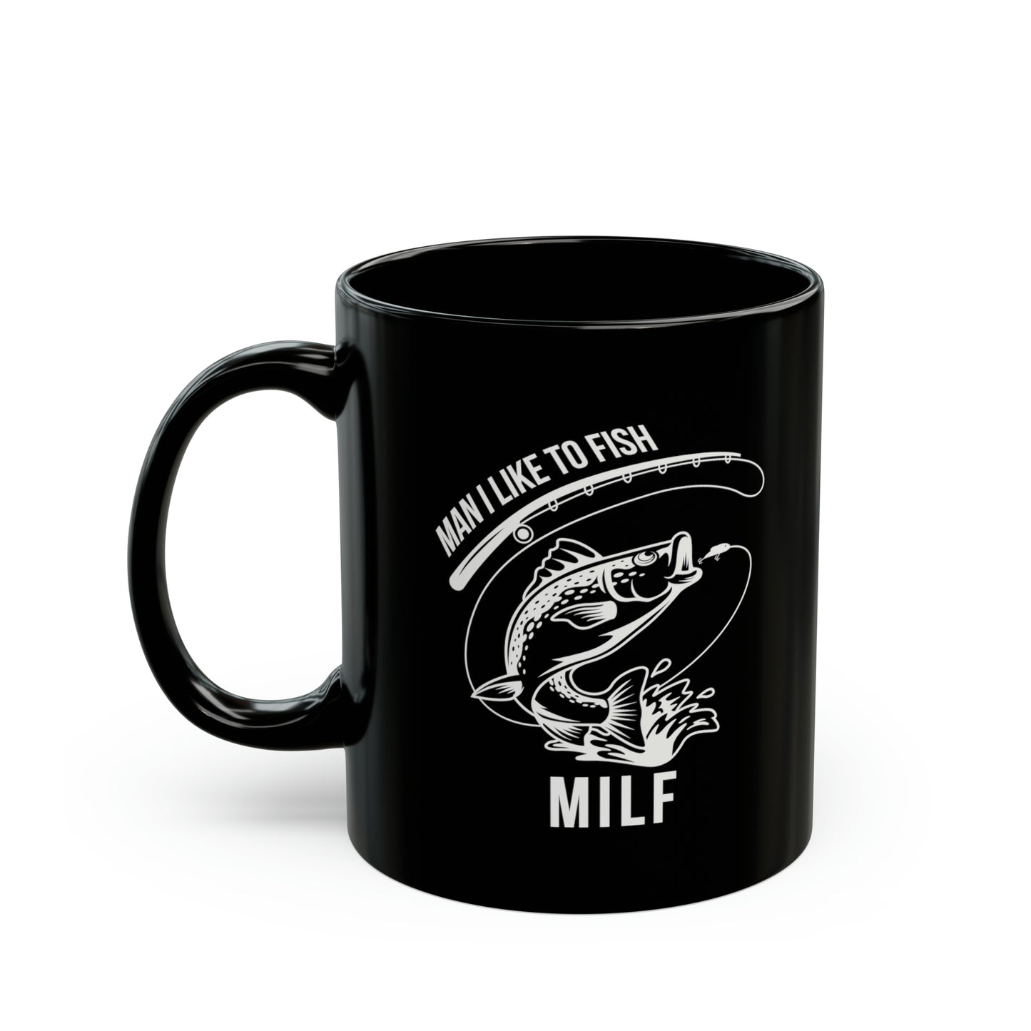 MILF Fishing Coffee Mug, Funny Man I Like To Fish Coffee Mug