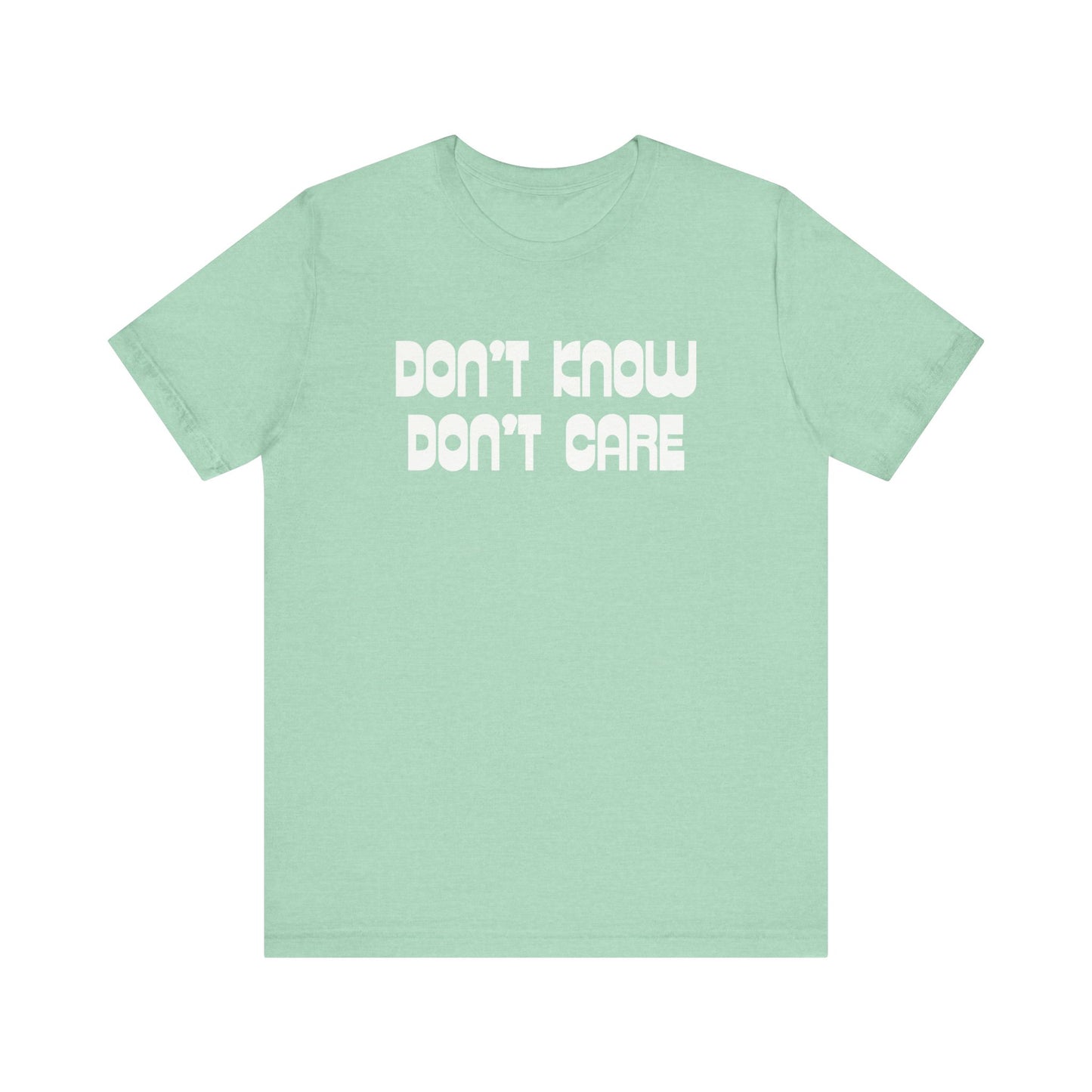 Women's Sarcastic Don't Know Don't Care T-shirts, Funny Mom T-shirts