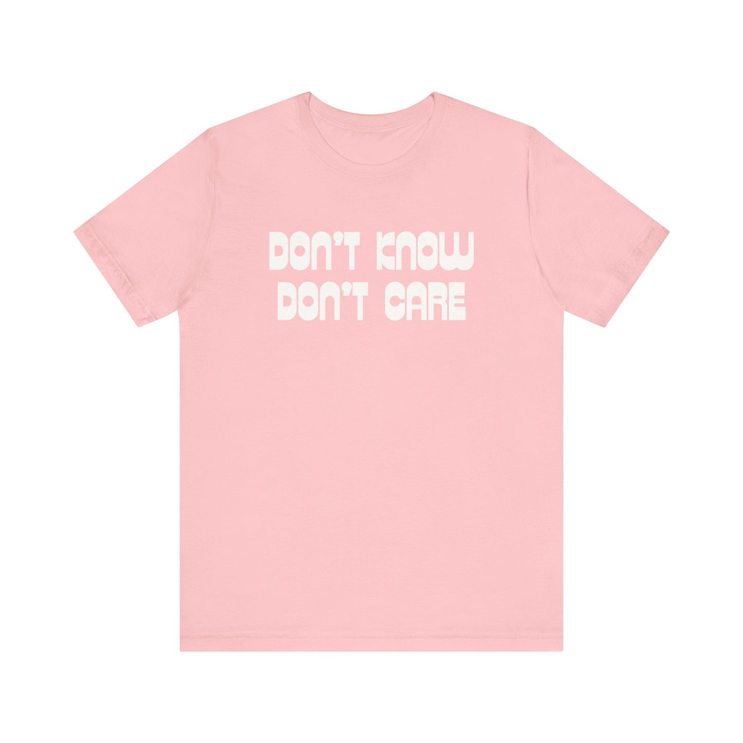 Women's Sarcastic Don't Know Don't Care T-shirts, Funny Mom T-shirts