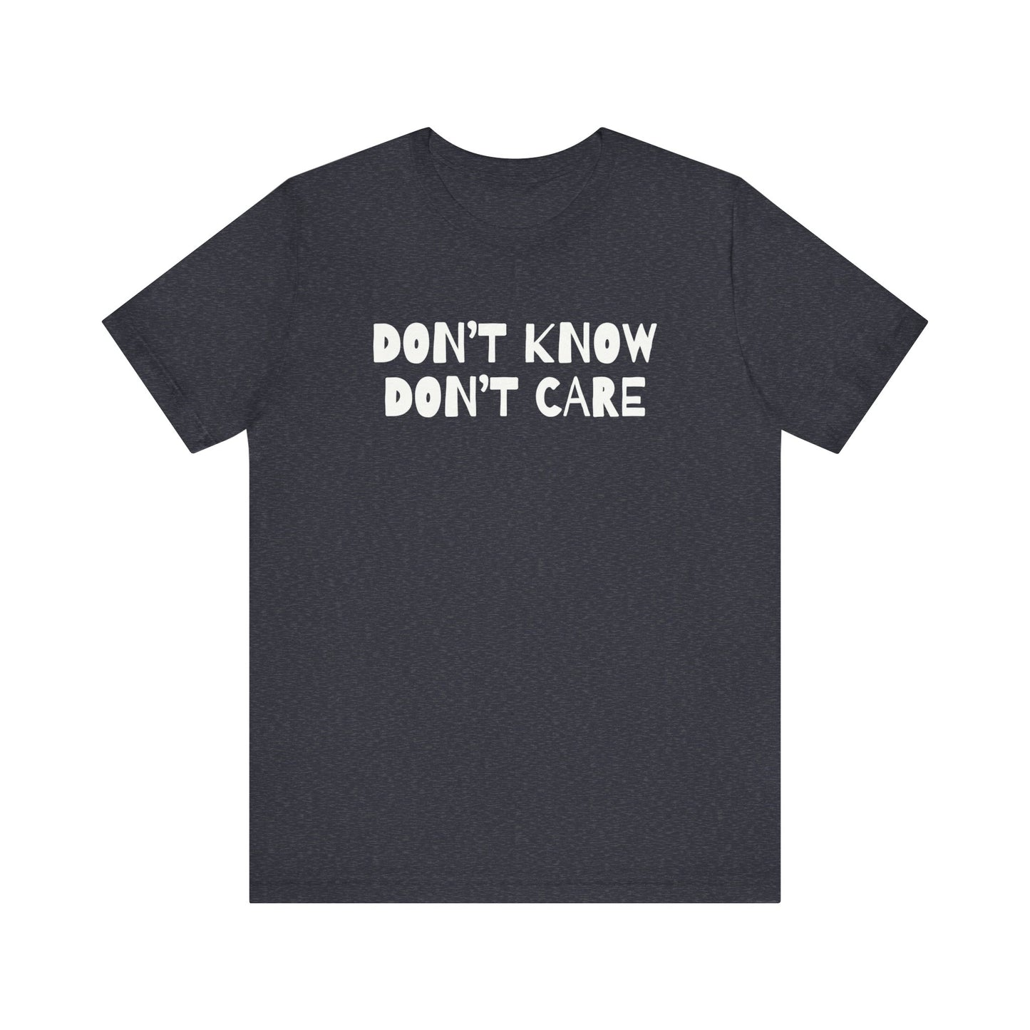 Men's Sarcastic Don't Know Don't Care T-shirts, Funny Dad T-shirts