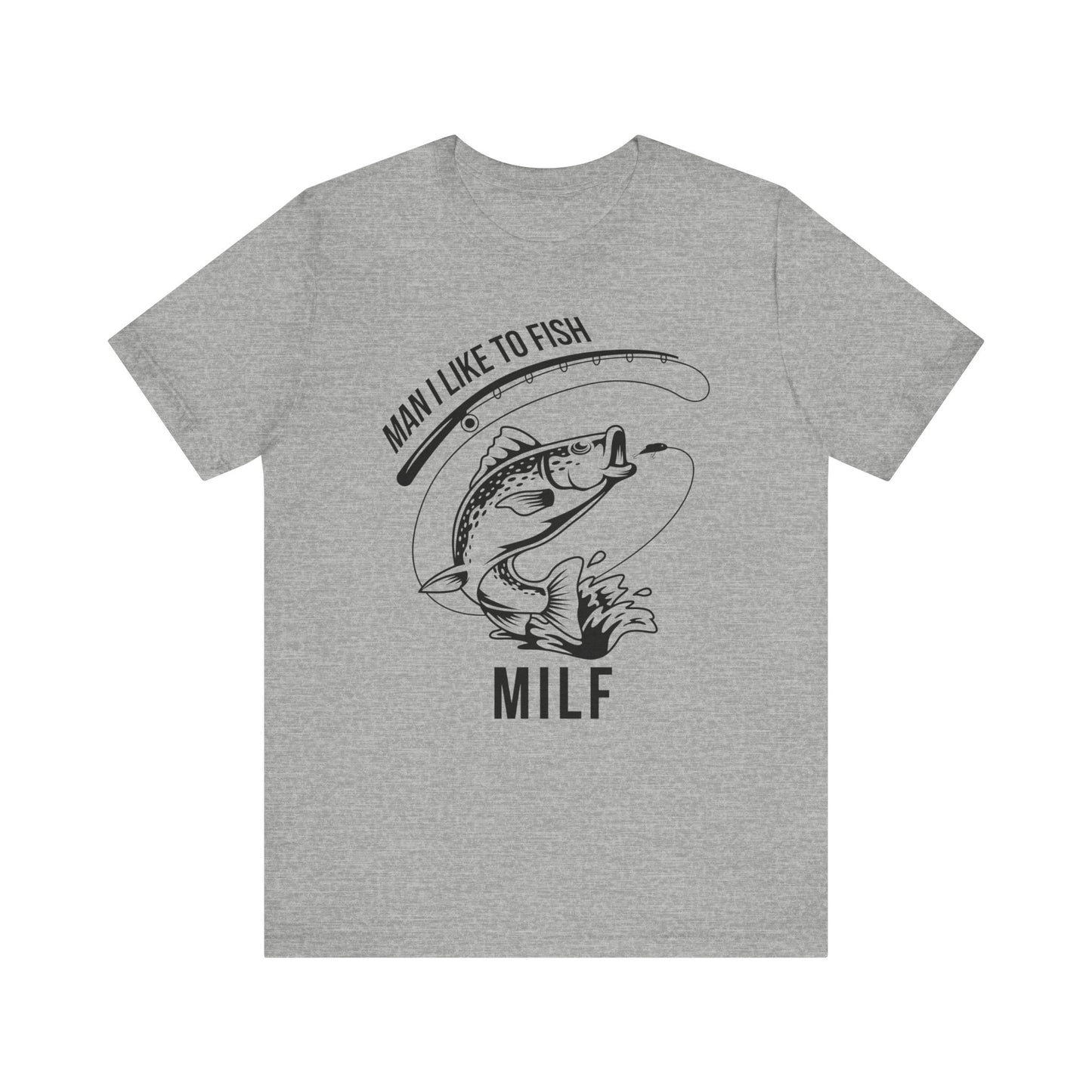 Funny Fishing T-shirt for Dad, Unisex MILF Man I Like To Fish T-shirt