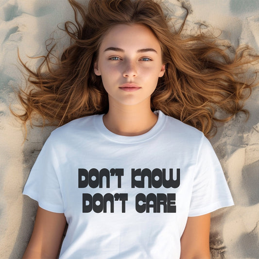 women's sarcastic don't know don't care cotton t-shirt, funny adult t-shirts, gifts for mom, gifts for her